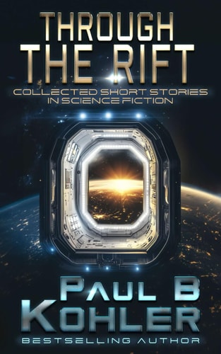 Through The Rift Collected Short Stories In Science Fiction