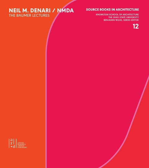 Neil Denari: The Baumer Lectures