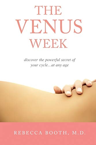 The Venus Week Discover the Powerful Secret of Your Cycle at Any Age (Revised Edition)