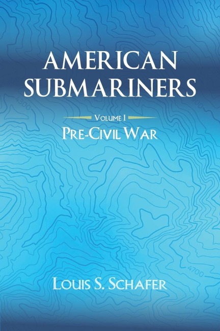 American Submariners: Volume 1: Pre-Civil War