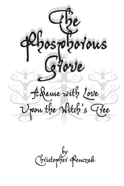The Phosphorous Grove: Aflame with Love Upon the Witchs Tree
