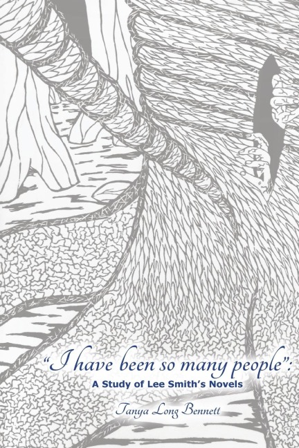 I have been so many people: A Study of Lee Smiths Novels