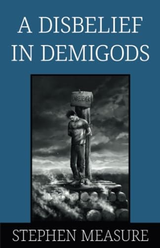 A Disbelief in Demigods