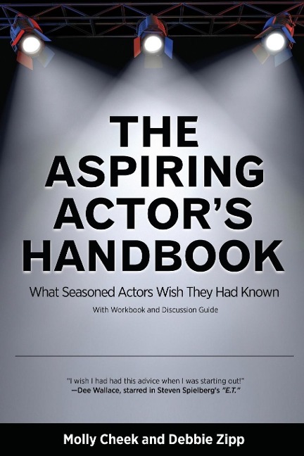 The Aspiring Actors Handbook: What Seasoned Actors Wished They Had Known
