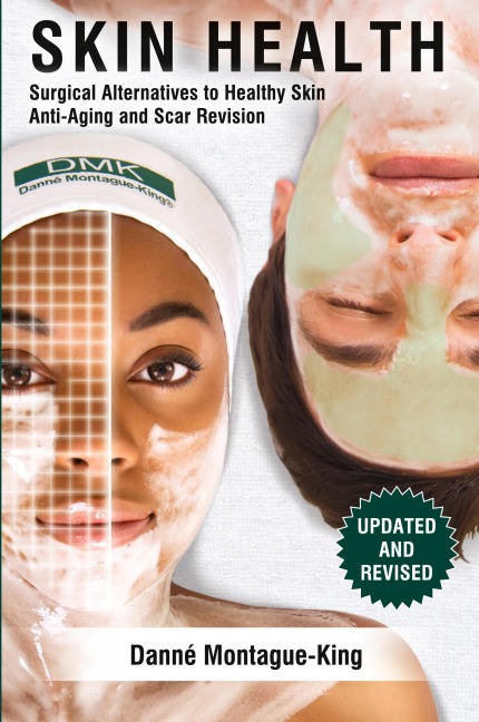 Skin Health: Surgical Alternatives to Heathy Skin, Anti-Aging and Scar Revision: Updated and Revised