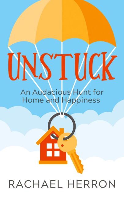 Unstuck: An Audacious Hunt for Home and Happiness