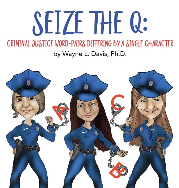 SEIZE THE Q: CRIMINAL JUSTICE WORD-PAIRS DIFFERING BY A SINGLE CHARACTER