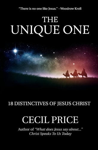 The Unique One 18 Distinctives of Jesus Christ