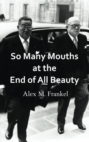 So Many Mouths at the End of All Beauty