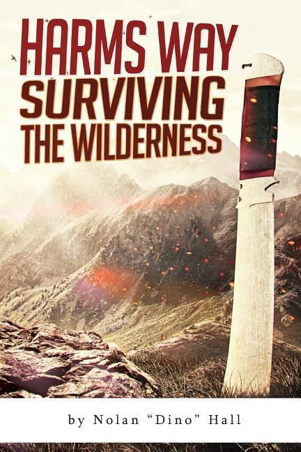 Harms Way: Surviving The Wilderness