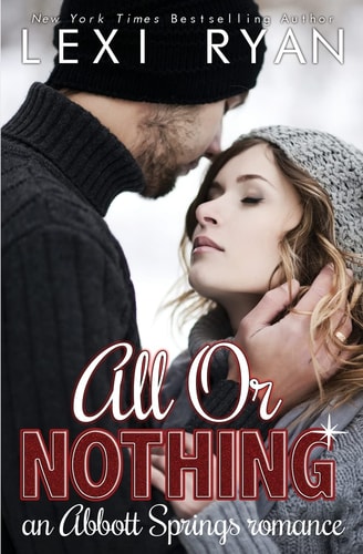 All Or Nothing An Abbott Springs Romance