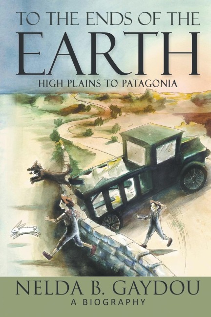 To the Ends of the Earth: High Plains to Patagonia