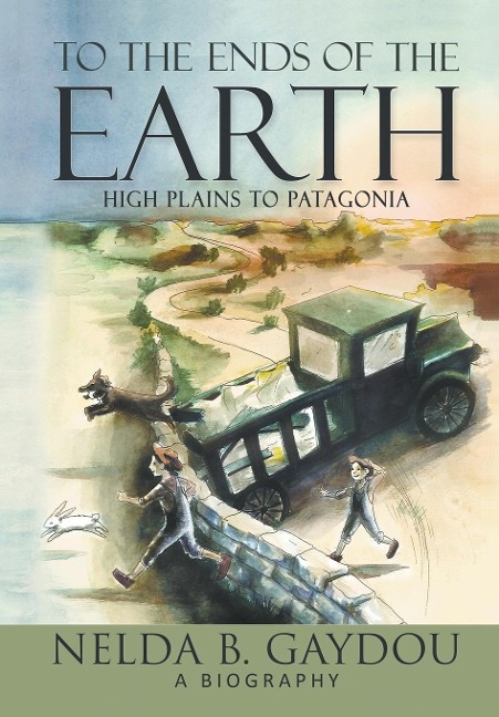 To the Ends of the Earth: High Plains to Patagonia