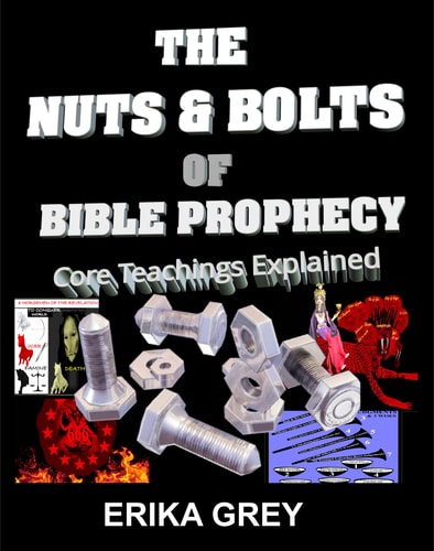 The Nuts and Bolts of Bible Prophecy Core Teachings Explained