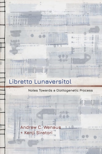 Libretto Lunaversitol Notes Towards a Glottogenetic Process