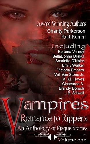 Vampires Romance to Rippers an Anthology of Risque Stories