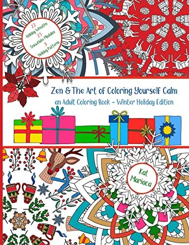 Zen and the Art of Coloring Yourself Calm Adult Coloring Book - Winter Holiday Edition