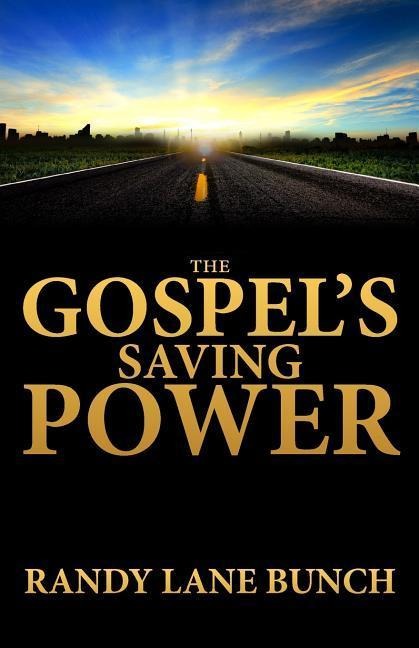 The Gospels Saving Power, 2nd Edition
