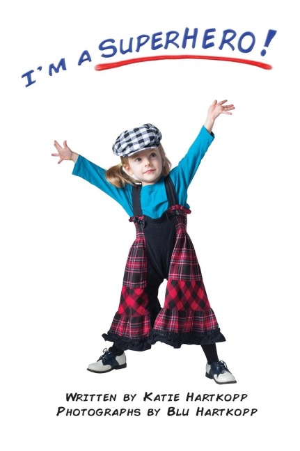 Im a Superhero!: A Daddys Pictures Book