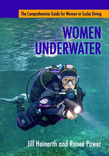 Women Underwater The Comprehensive Guide for Women in Scuba Diving
