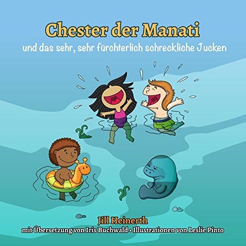 Chester Der Manati und Das Sehr, Sehr Fürchterlich Schreckliche Jucken