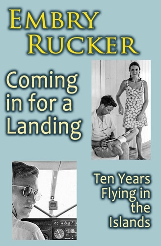 Coming in for a Landing Ten Years Flying in the Islands