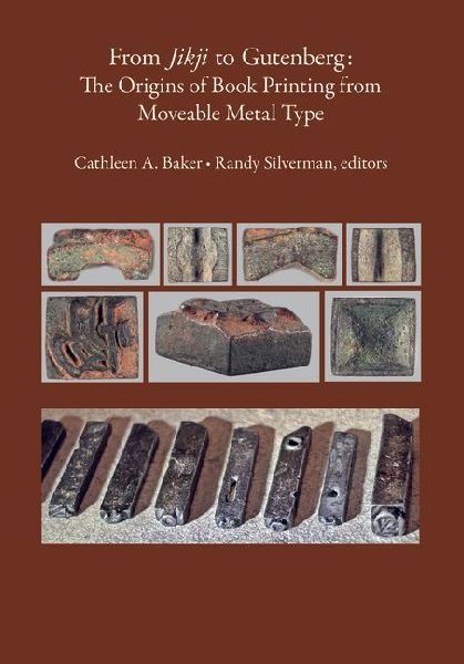 From Jikji to Gutenberg: The Origins of Book Printing from Moveable Metal Type