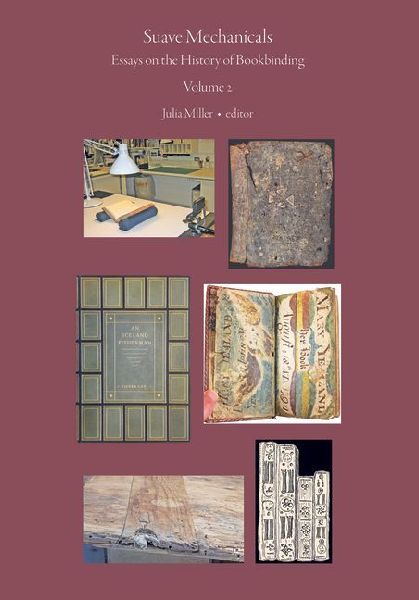 Suave Mechanicals: Essays on the History of Bookbinding. Volume 2