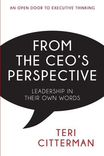 From the CEO's Perspective Leadership in Their Own Words