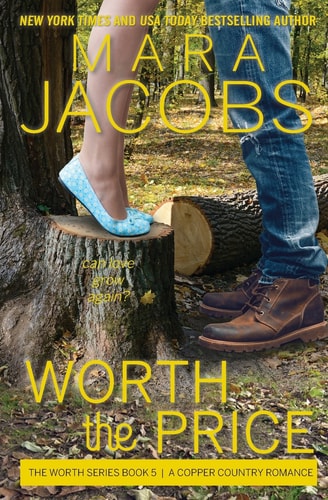 Worth the Price Worth Series Book 5: A Copper Country Romance