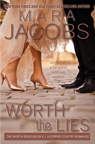 Worth the Lies Worth Series Book 6: A Copper Country Romance