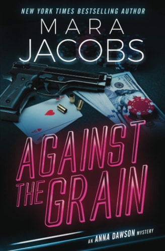 Against the Grain Anna Dawson's Vegas Book 5