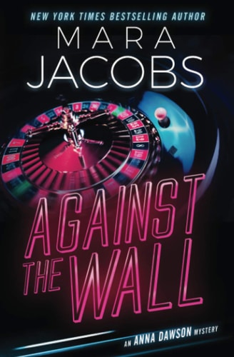 Against the Wall Anna Dawson's Vegas Book 4