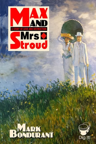 Max and Mrs. Stroud A Tale of Love and Destruction
