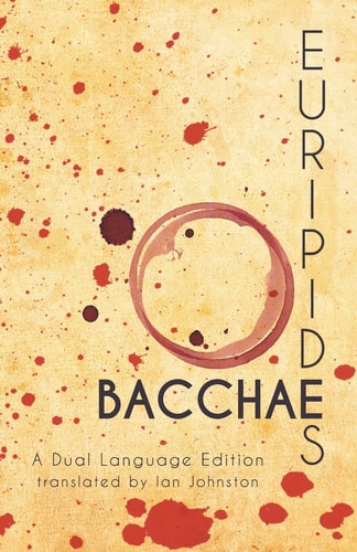 Euripides' Bacchae A Dual Language Edition