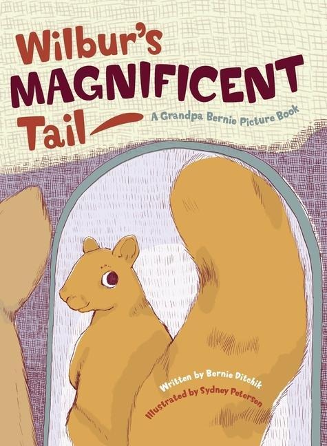 Wilburs Magnificent Tail