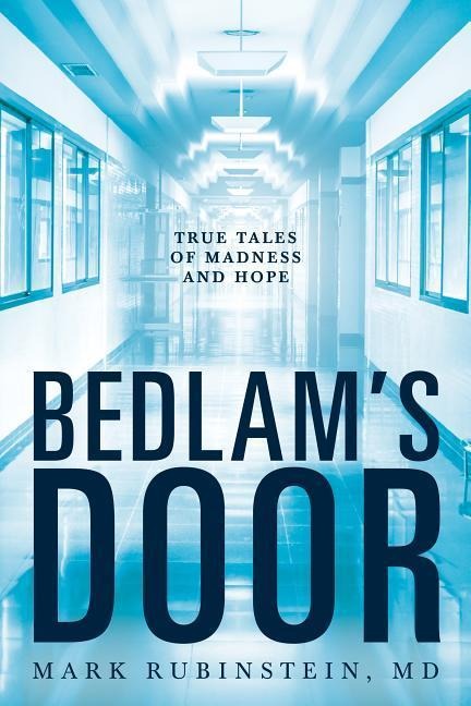 Bedlams Boor: True Tales of Madness and Hope