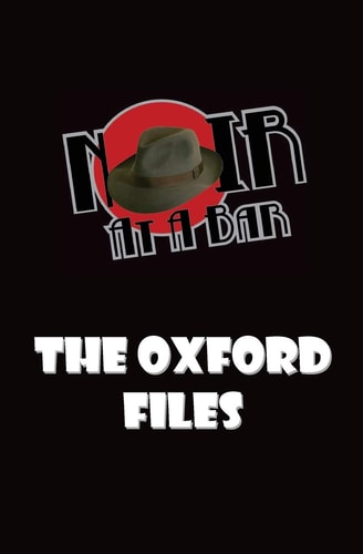 Noir At A Bar The Oxford Files