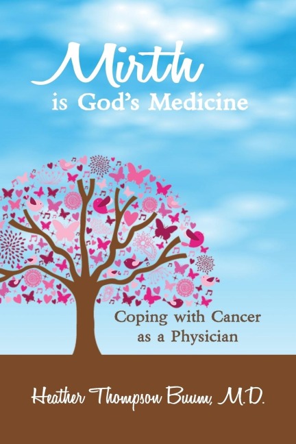 Mirth is Gods Medicine: Coping with Cancer as a Physician