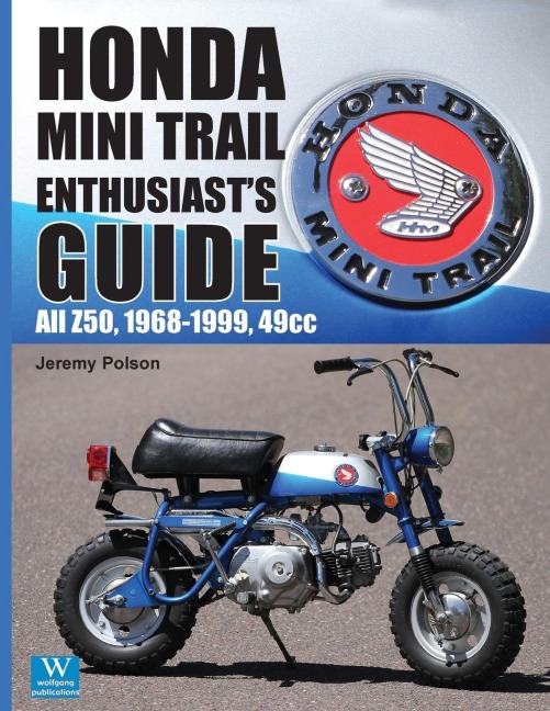 Honda Mini Trail - Enthusiasts Guide: All Z50, 1968 - 1999, 49cc