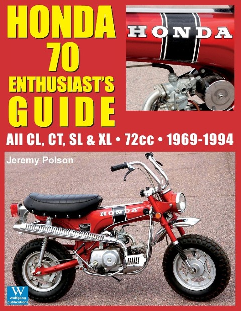 Honda 70 Enthusiasts Guide: All CL, CT, SL, & XL 72cc models 1969-1994