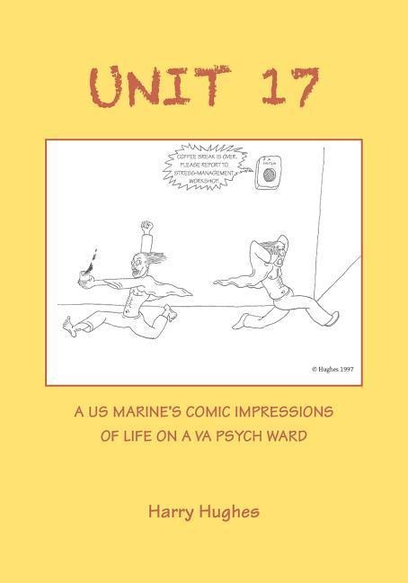 Unit 17: A US Marines Comic Impressions of Life on a VA Psych Ward