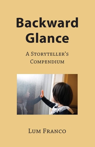 Backward Glance A Storyteller's Compendium
