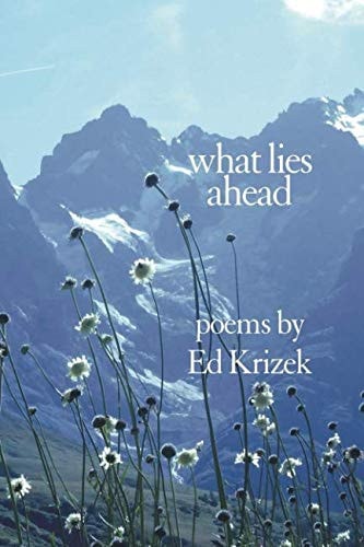 What Lies Ahead A Collection of Poems
