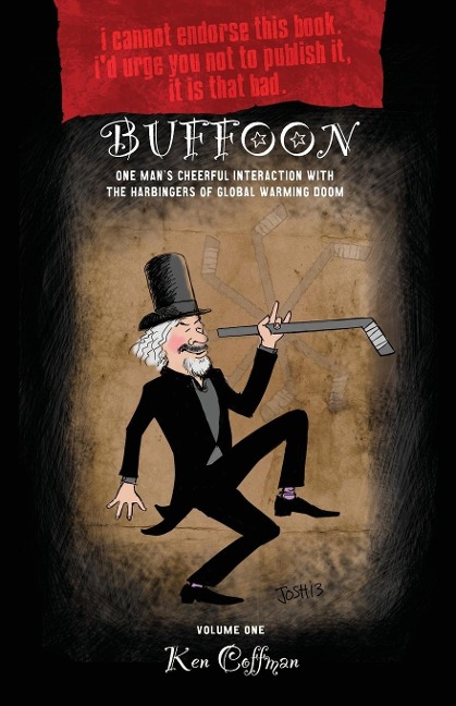 Buffoon: One Mans Cheerful Interaction with the Harbingers of Global Warming Doom