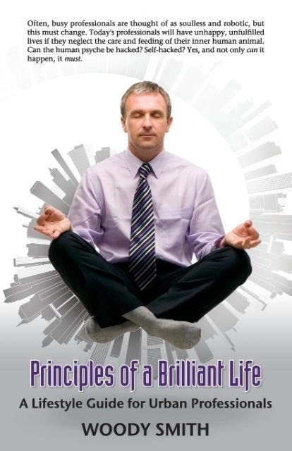 Principles of a Brilliant Life: A Lifestyle Guide for Urban Professionals