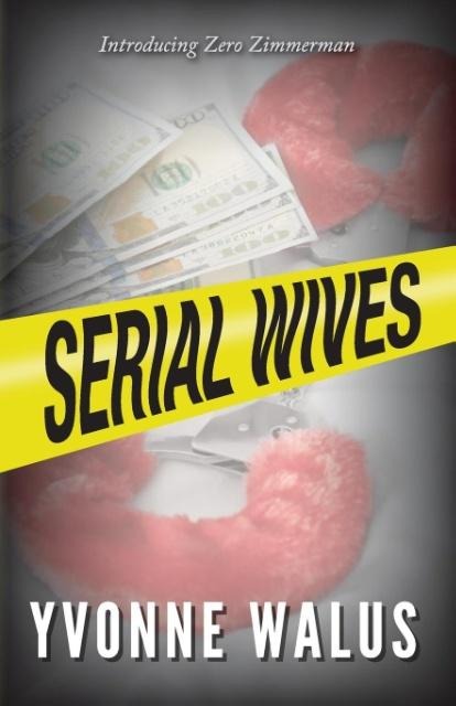 Serial Wives: Introducing Zero Zimmerman