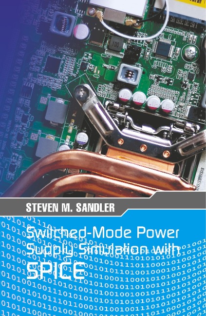 Switched-Mode Power Supply Simulation with SPICE: The Faraday Press Edition