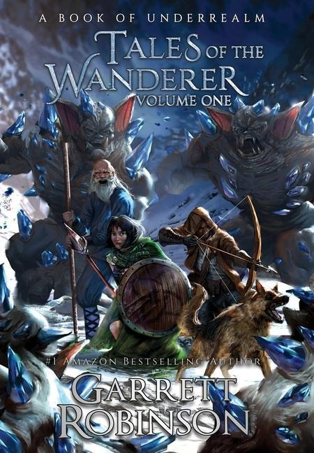 Tales of the Wanderer Volume One: A Book of Underrealm