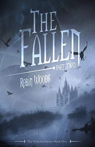 The Fallen Part Two: The Watcher Series: Book Five